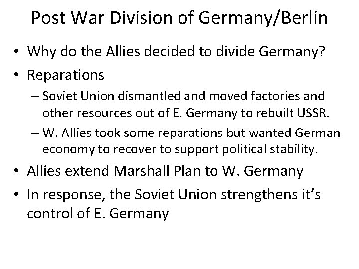 Post War Division of Germany/Berlin • Why do the Allies decided to divide Germany?