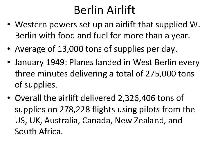 Berlin Airlift • Western powers set up an airlift that supplied W. Berlin with