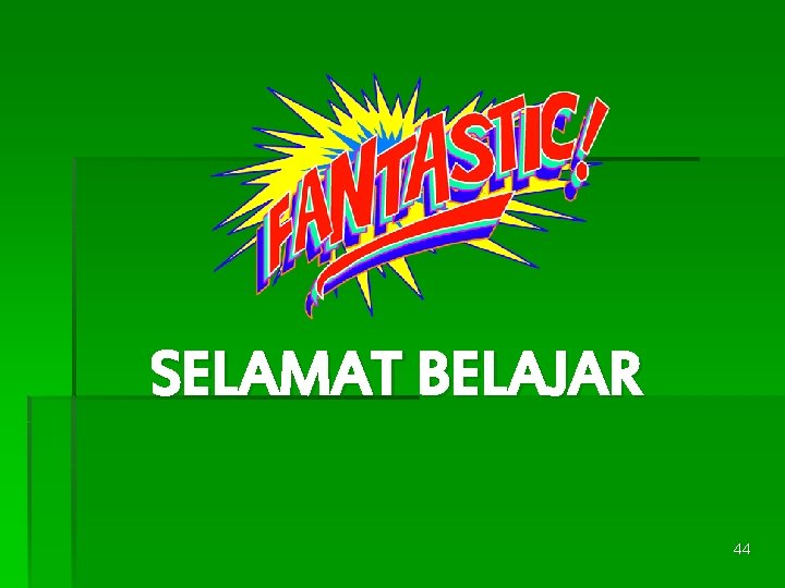 SELAMAT BELAJAR 44 