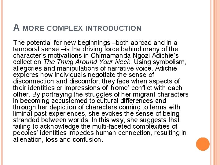 A MORE COMPLEX INTRODUCTION The potential for new beginnings –both abroad and in a A MORE COMPLEX INTRODUCTION The potential for new beginnings –both abroad and in a