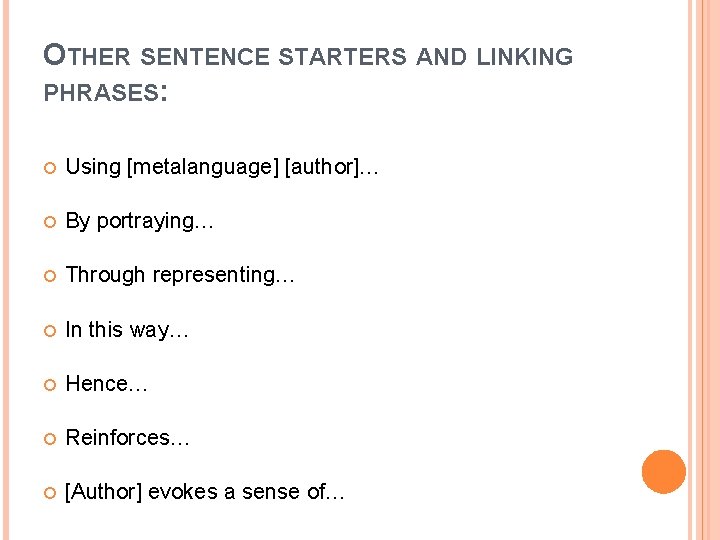OTHER SENTENCE STARTERS AND LINKING PHRASES: Using [metalanguage] [author]… By portraying… Through representing… In