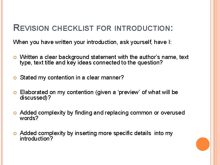 REVISION CHECKLIST FOR INTRODUCTION: When you have written your introduction, ask yourself, have I: REVISION CHECKLIST FOR INTRODUCTION: When you have written your introduction, ask yourself, have I: