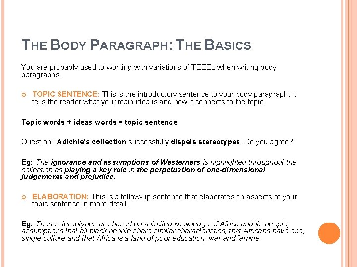 THE BODY PARAGRAPH: THE BASICS You are probably used to working with variations of THE BODY PARAGRAPH: THE BASICS You are probably used to working with variations of