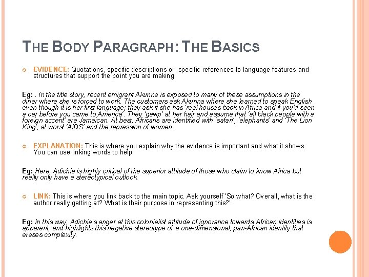THE BODY PARAGRAPH: THE BASICS EVIDENCE: Quotations, specific descriptions or specific references to language THE BODY PARAGRAPH: THE BASICS EVIDENCE: Quotations, specific descriptions or specific references to language