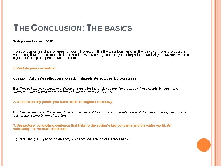 THE CONCLUSION: THE BASICS 3 -step conclusion: ‘ROB’ Your conclusion is not just a THE CONCLUSION: THE BASICS 3 -step conclusion: ‘ROB’ Your conclusion is not just a