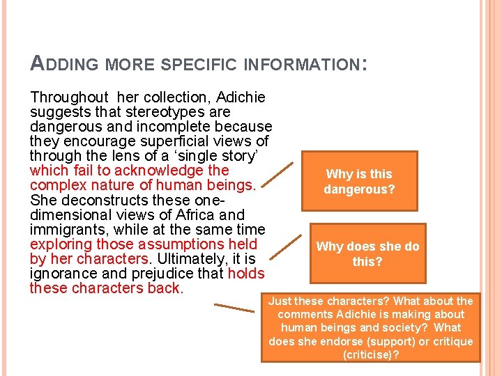 ADDING MORE SPECIFIC INFORMATION: Throughout her collection, Adichie suggests that stereotypes are dangerous and ADDING MORE SPECIFIC INFORMATION: Throughout her collection, Adichie suggests that stereotypes are dangerous and