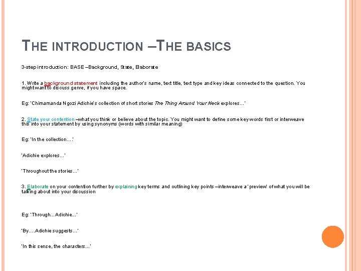 THE INTRODUCTION –THE BASICS 3 -step introduction: BASE –Background, State, Elaborate 1. Write a THE INTRODUCTION –THE BASICS 3 -step introduction: BASE –Background, State, Elaborate 1. Write a