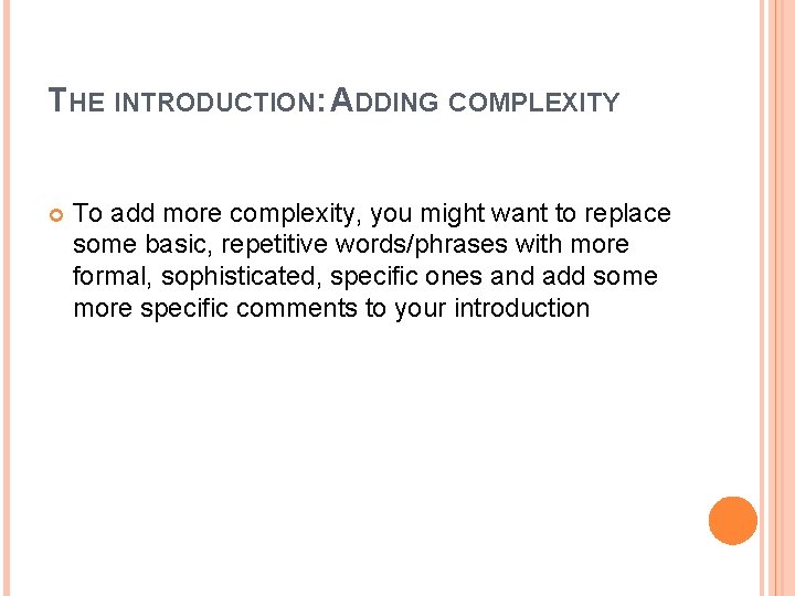THE INTRODUCTION: ADDING COMPLEXITY To add more complexity, you might want to replace some THE INTRODUCTION: ADDING COMPLEXITY To add more complexity, you might want to replace some
