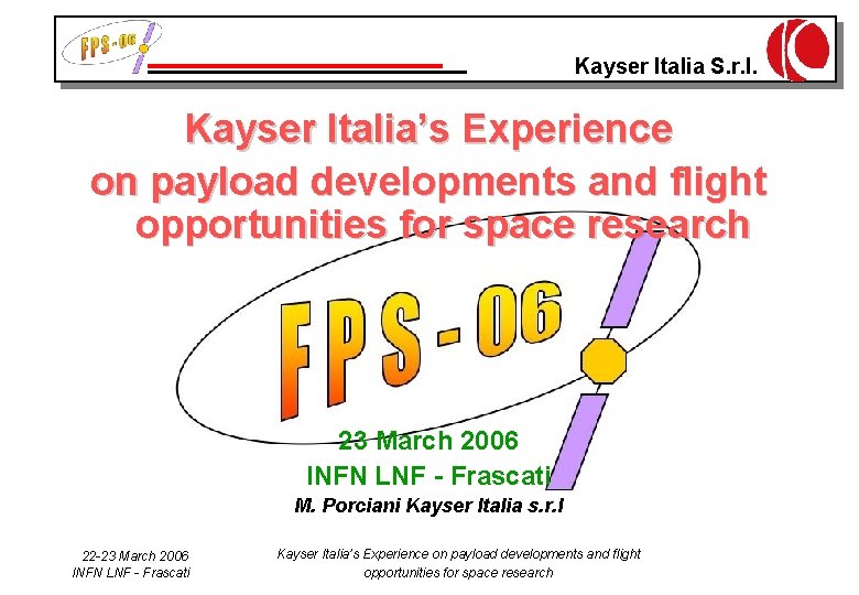 Kayser Italia S. r. l. Kayser Italia’s Experience on payload developments and flight opportunities