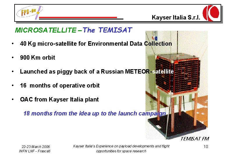 Kayser Italia S. r. l. MICROSATELLITE –The TEMISAT • 40 Kg micro-satellite for Environmental