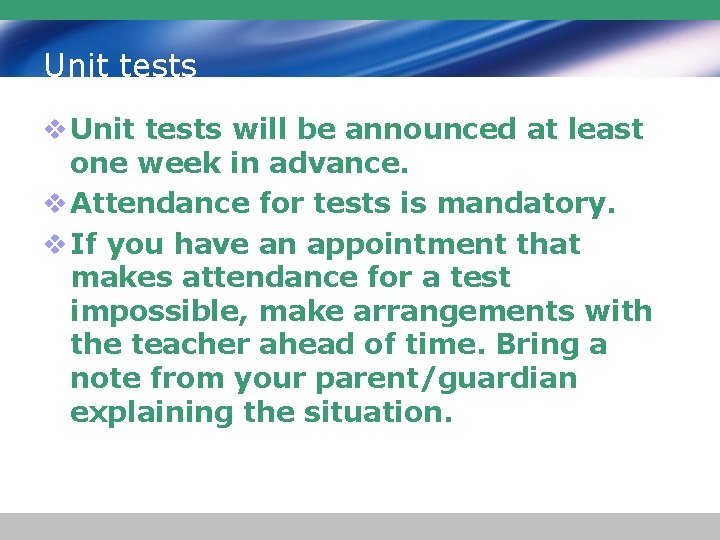 Unit tests v Unit tests will be announced at least one week in advance.