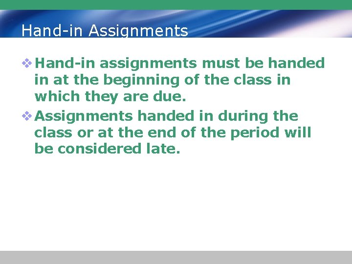Hand-in Assignments v Hand-in assignments must be handed in at the beginning of the