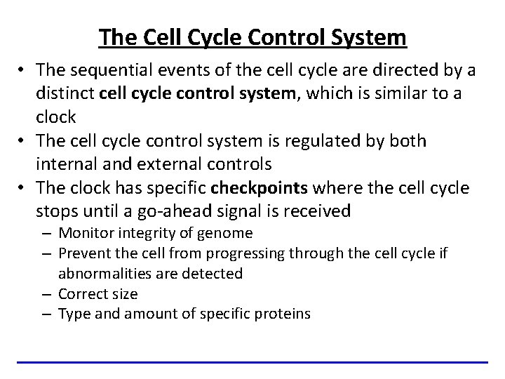 The Cell Cycle Control System • The sequential events of the cell cycle are