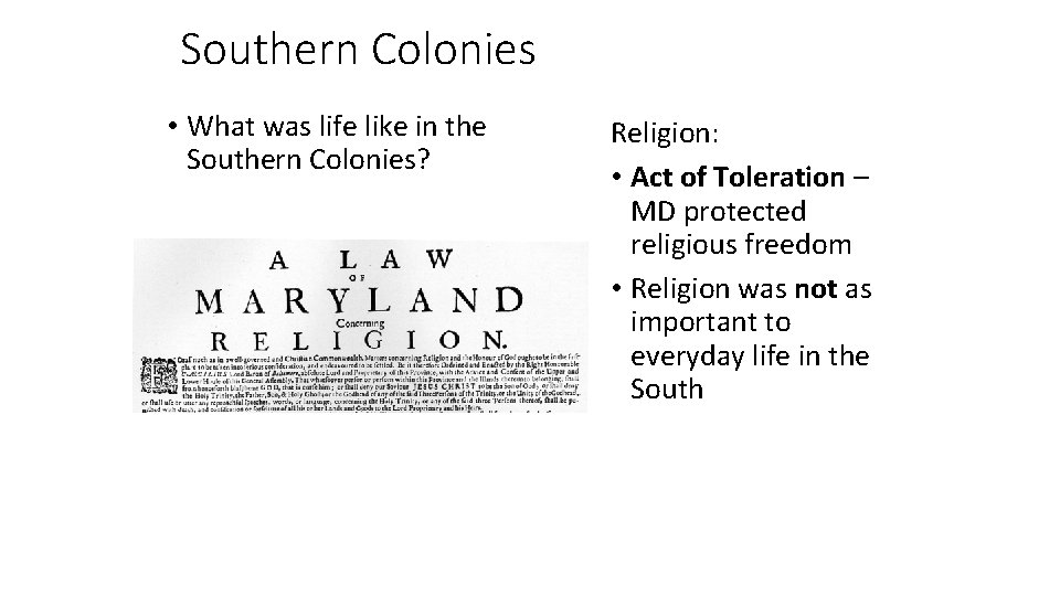 Southern Colonies • What was life like in the Southern Colonies? Religion: • Act