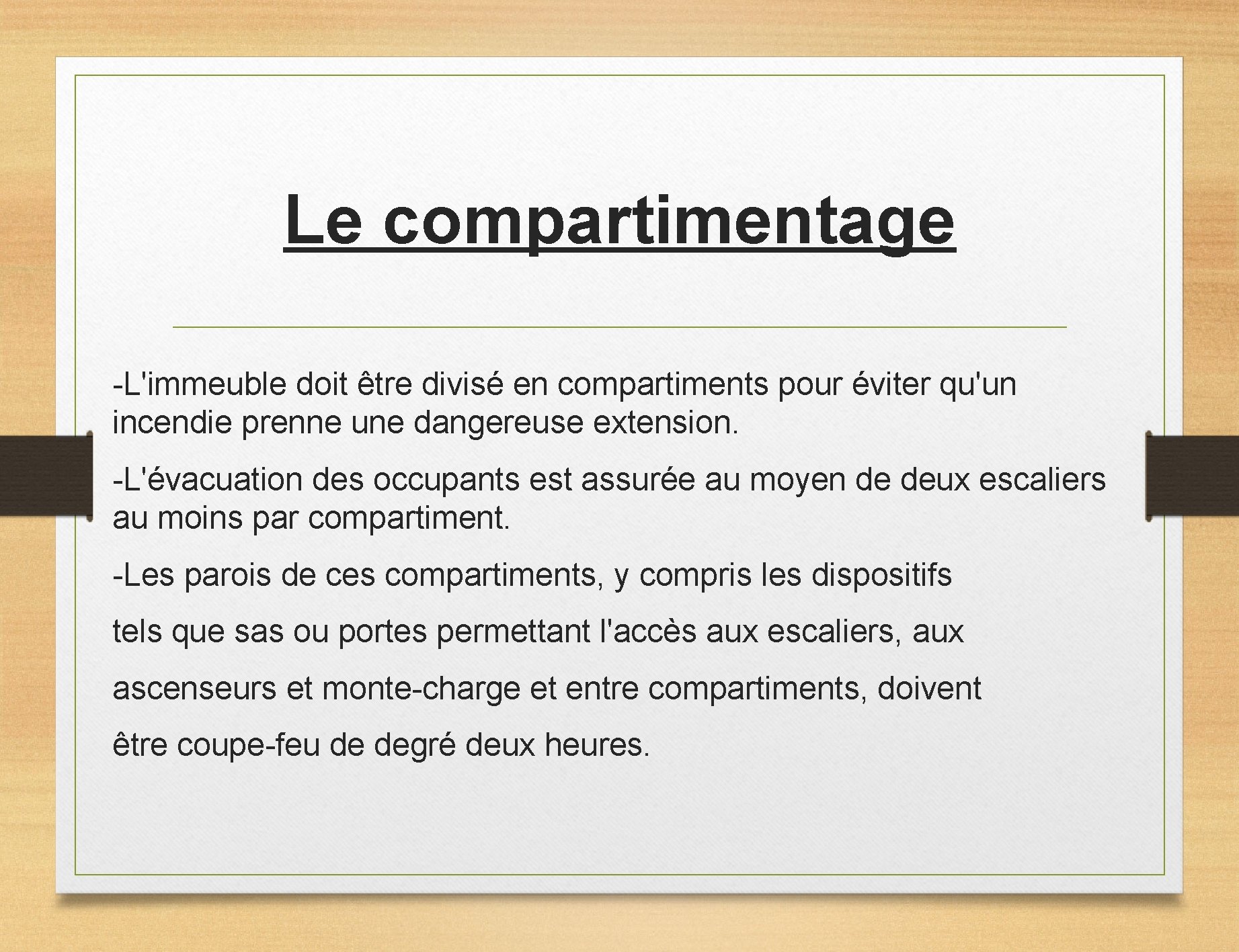 Le compartimentage -L'immeuble doit être divisé en compartiments pour éviter qu'un incendie prenne une