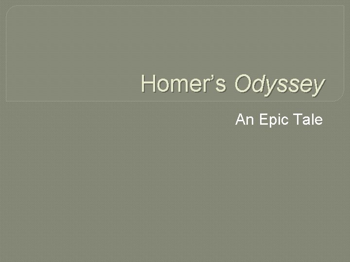 Homer’s Odyssey An Epic Tale 