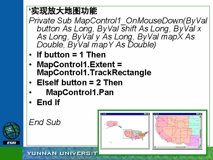 ‘实现放大地图功能 Private Sub Map. Control 1_On. Mouse. Down(By. Val button As Long, By. Val