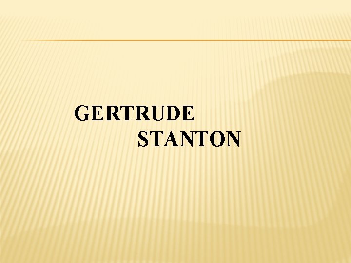 GERTRUDE STANTON 