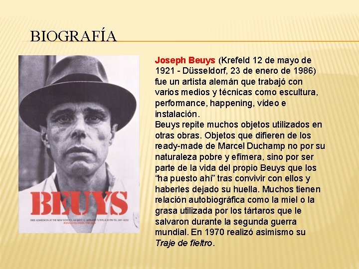 BIOGRAFÍA Joseph Beuys (Krefeld 12 de mayo de 1921 - Düsseldorf, 23 de enero
