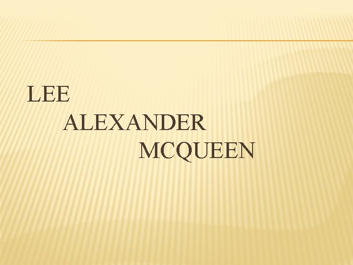 LEE ALEXANDER MCQUEEN 