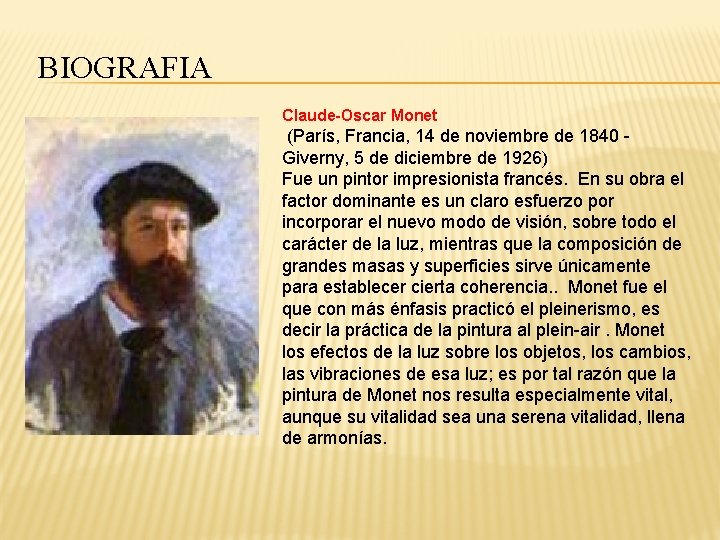 BIOGRAFIA Claude-Oscar Monet (París, Francia, 14 de noviembre de 1840 Giverny, 5 de diciembre