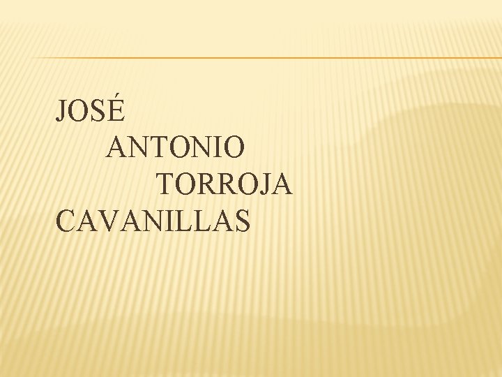 JOSÉ ANTONIO TORROJA CAVANILLAS 