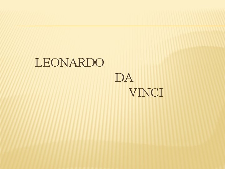 LEONARDO DA VINCI 