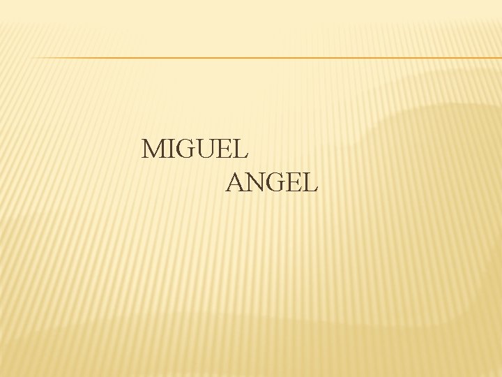 MIGUEL ANGEL 