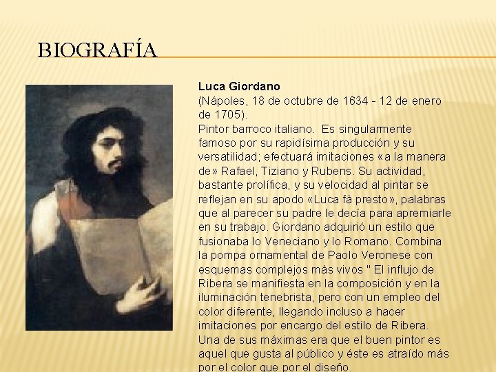 BIOGRAFÍA Luca Giordano (Nápoles, 18 de octubre de 1634 - 12 de enero de