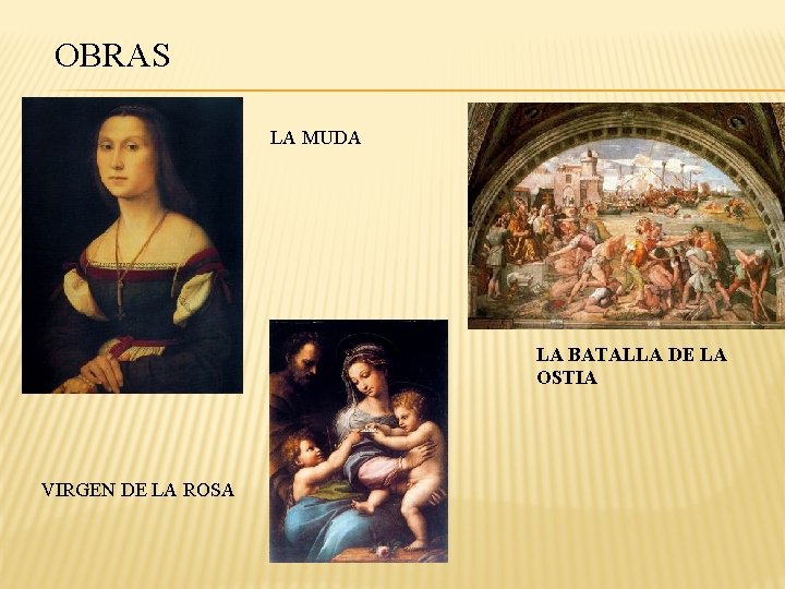 OBRAS LA MUDA LA BATALLA DE LA OSTIA VIRGEN DE LA ROSA 