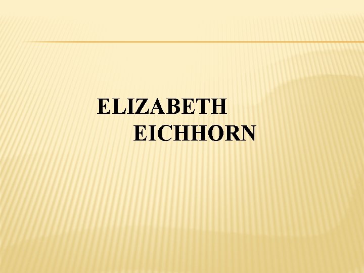 ELIZABETH EICHHORN 