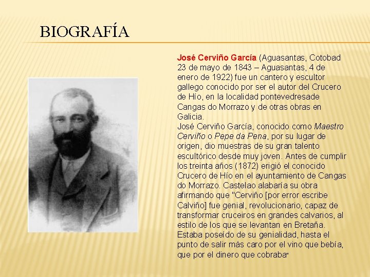 BIOGRAFÍA José Cerviño García (Aguasantas, Cotobad 23 de mayo de 1843 – Aguasantas, 4
