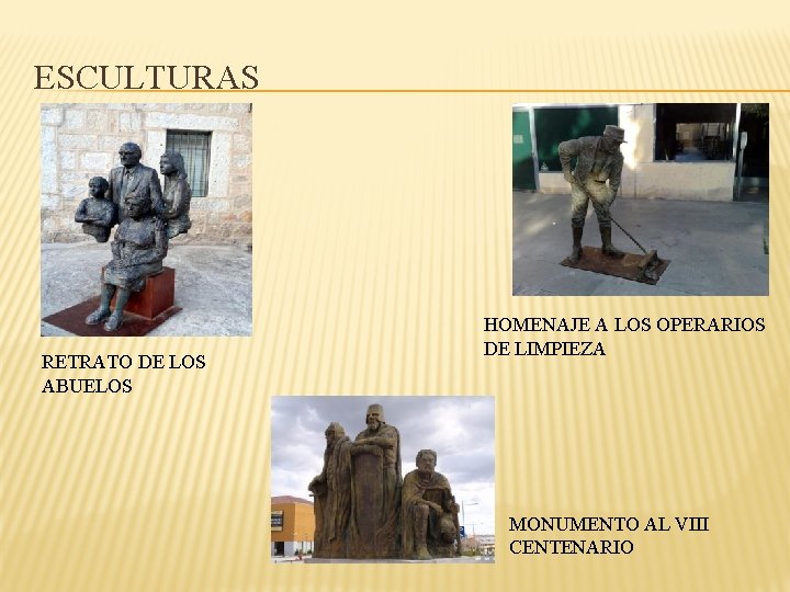 ESCULTURAS RETRATO DE LOS ABUELOS HOMENAJE A LOS OPERARIOS DE LIMPIEZA MONUMENTO AL VIII