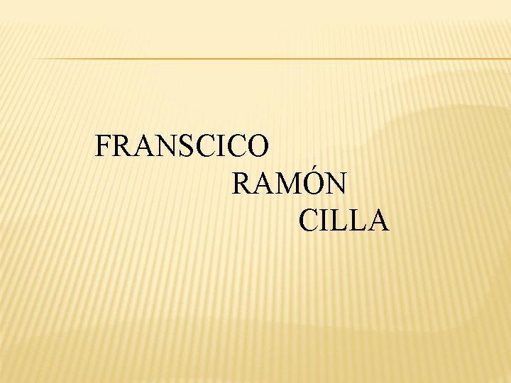 FRANSCICO RAMÓN CILLA 