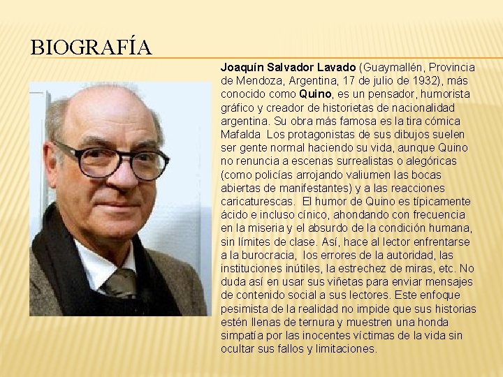 BIOGRAFÍA Joaquín Salvador Lavado (Guaymallén, Provincia de Mendoza, Argentina, 17 de julio de 1932),