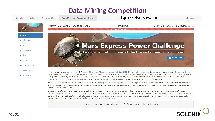 Data Mining Competition http: //kelvins. esa. int 46 / 52 Data Mining Competition http: //kelvins. esa. int 46 / 52
