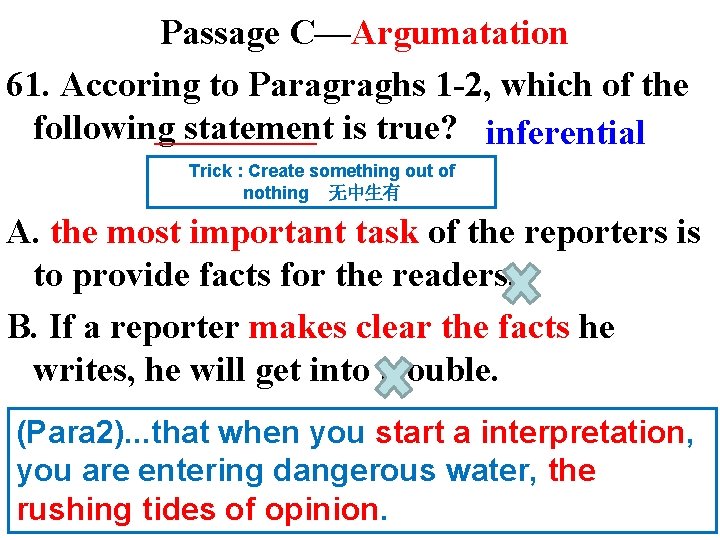 Passage C—Argumatation 61. Accoring to Paragraghs 1 -2, which of the _____ following statement