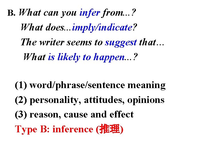 B. What can you infer from. . . ? What does. . . imply/indicate?