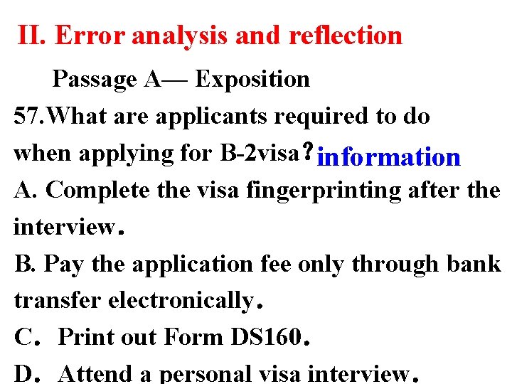 II. Error analysis and reflection Passage A— Exposition 57. What are applicants required to