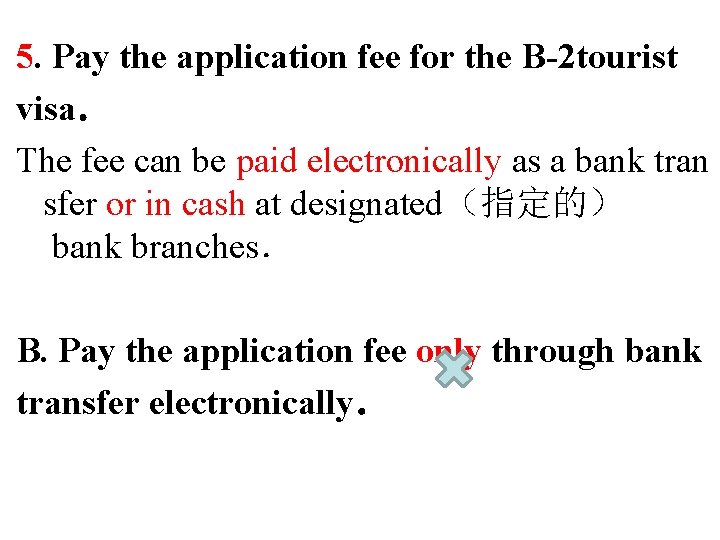 5. Pay the application fee for the B-2 tourist visa． The fee can be