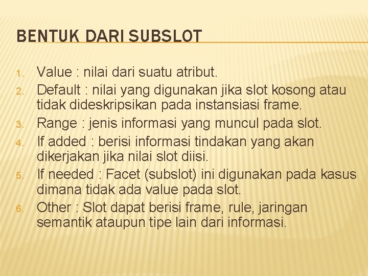 BENTUK DARI SUBSLOT 1. 2. 3. 4. 5. 6. Value : nilai dari suatu