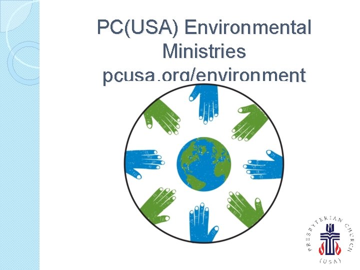 PC(USA) Environmental Ministries pcusa. org/environment 