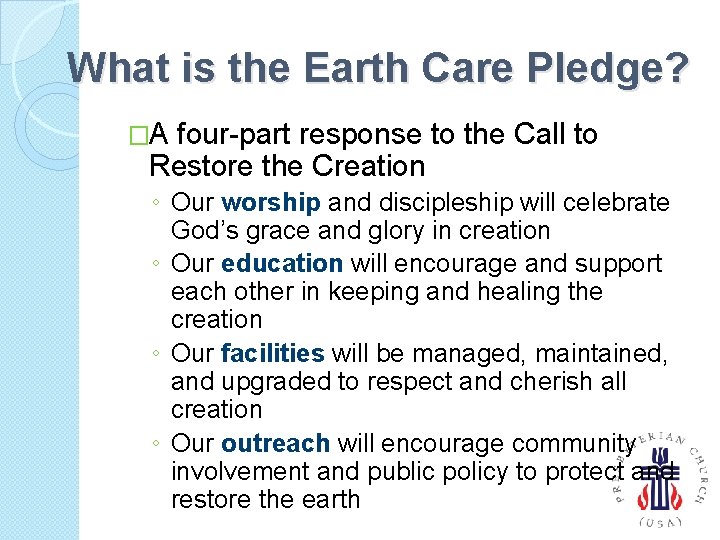 What is the Earth Care Pledge? �A four-part response to the Call to Restore