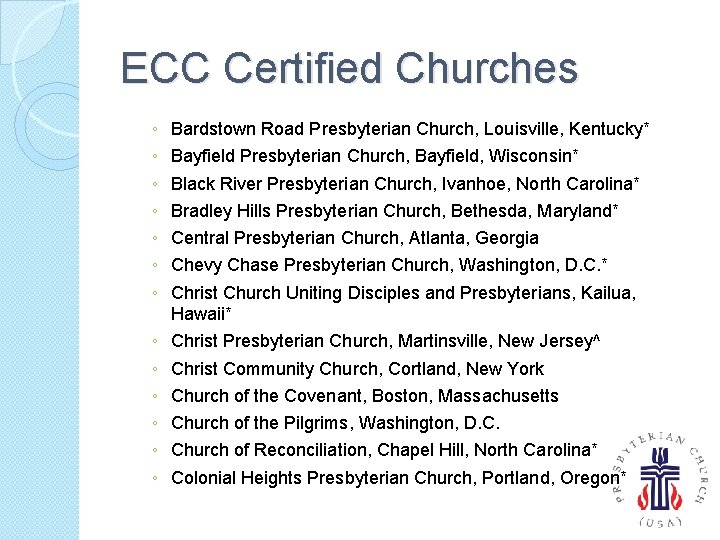 ECC Certified Churches ◦ ◦ ◦ ◦ Bardstown Road Presbyterian Church, Louisville, Kentucky* ◦