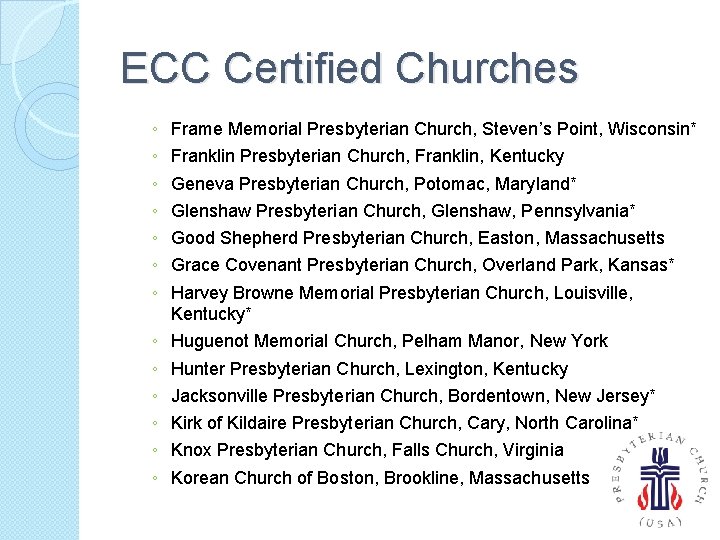 ECC Certified Churches ◦ ◦ ◦ ◦ Frame Memorial Presbyterian Church, Steven’s Point, Wisconsin*