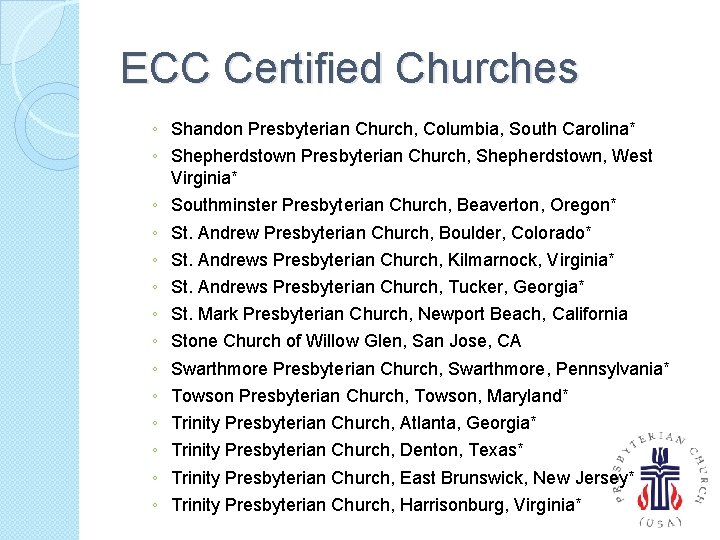 ECC Certified Churches ◦ Shandon Presbyterian Church, Columbia, South Carolina* ◦ Shepherdstown Presbyterian Church,