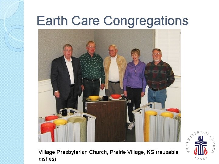 Earth Care Congregations Village Presbyterian Church, Prairie Village, KS (reusable dishes) 