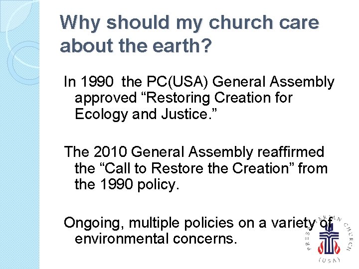 Why should my church care about the earth? In 1990 the PC(USA) General Assembly