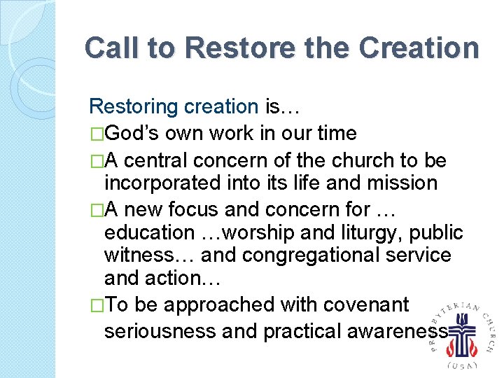 Call to Restore the Creation Restoring creation is… �God’s own work in our time