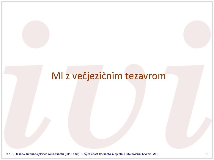 MI z večjezičnim tezavrom © dr. J. Dimec. Informacijski viri na internetu (2012 /